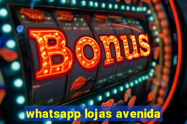 whatsapp lojas avenida